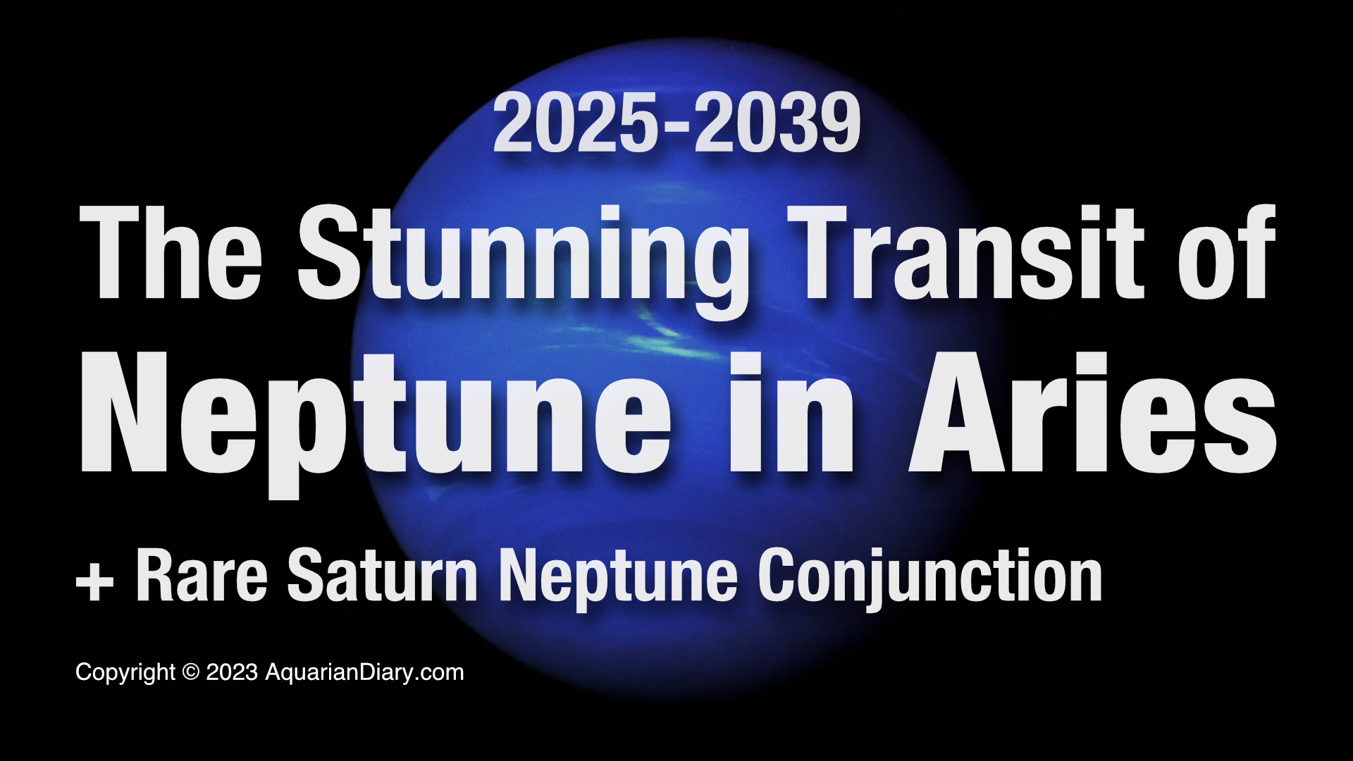 Neptune Enters Aries: What This Powerful Transit Means for 2025-2039