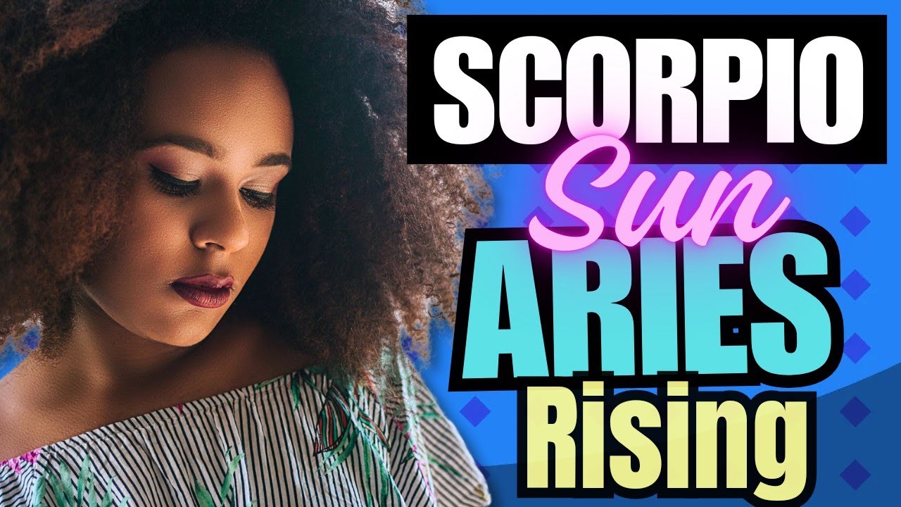 Scorpio Sun Aries Ascendant: Unleash Your Fiery and Magnetic Personality