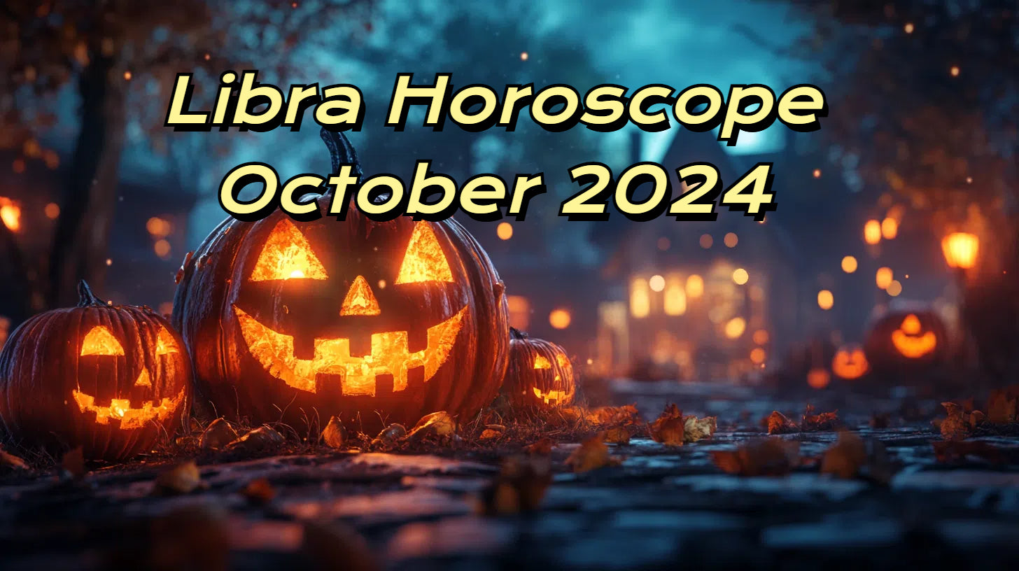 Libras October 2024 Horoscope: Love and Career Opportunities