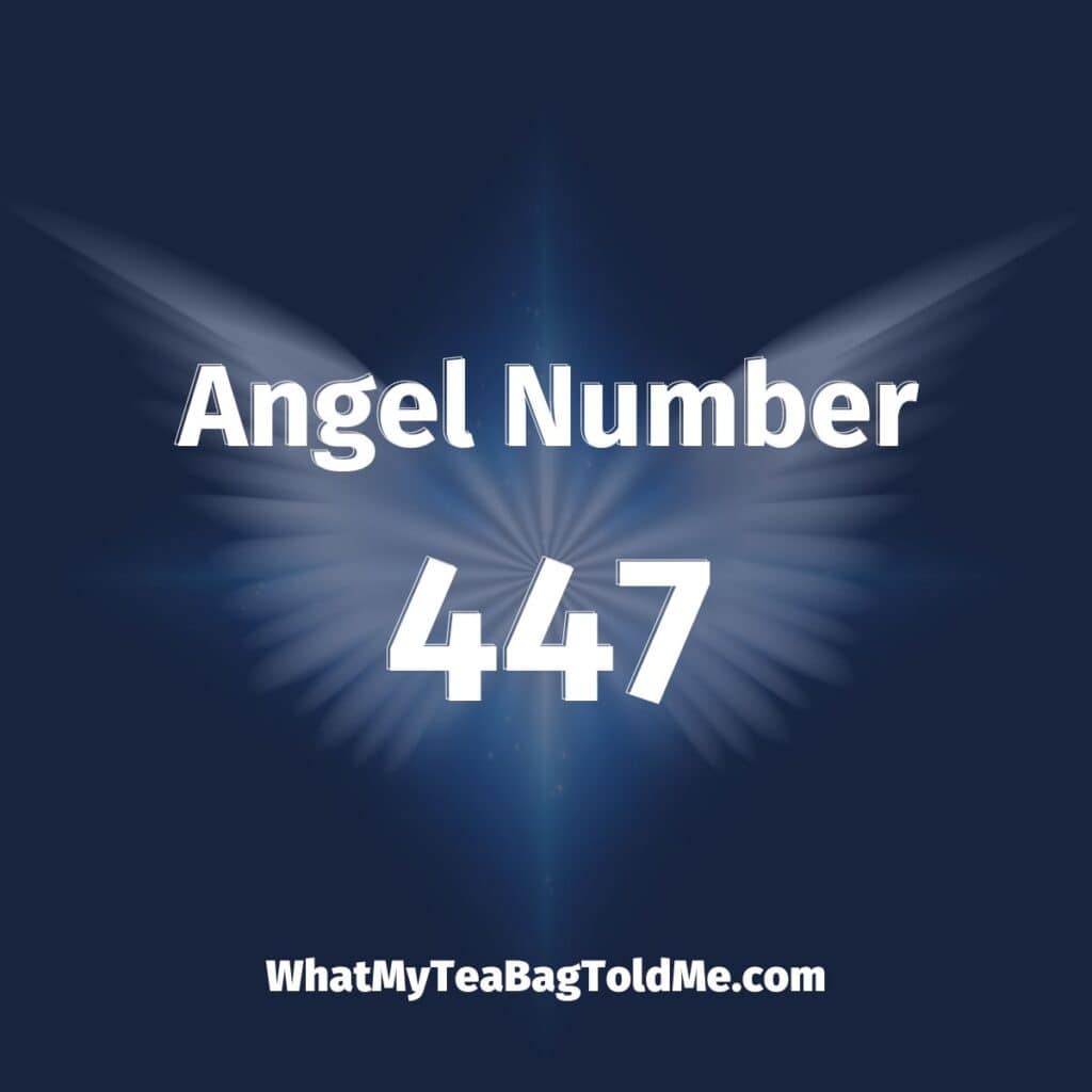 Seeing Angel Number 447? Learn How This Divine Sign Supports Your Life Path